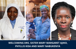 Welcoming three Ugandan colleagues: Drs. Sister Mary Margaret Ajiko, Phyllis Kisa and Mary Nabukenya