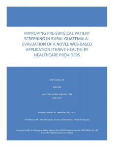 SURG 560 Final Report: Improving pre-surgical patient screening in rural Guatemala: Evaluation of a novel web-based application (Thrive Health) by healthcare providers